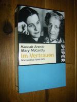 Arendt, Hannah/McCarthy, Mary: Im Vertra