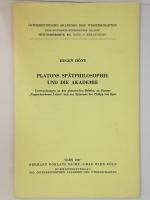 Platons Spätphilosophie und die Akademie.Untersuchungen zu den platonischen Briefen, zu Platons " Ungeschriebener Lehre" und zur Epinomis des Philip von Opus.