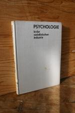 Psychologie in der sozialistischen Industrie. Ingenieur- und arbeitspsychologische Beiträge zur Komplexautomatisierung