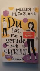 Mhairi McFarlane: Du hast mir gerade noc Mhairi McFarlane: Du hast mir gerade noc