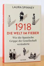 1918 - Die Welt im Fieber. Wie die Spanische Grippe die Gesellschaft veränderte