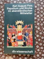 Fink, Karl A: Papsttum und Kirche im abe