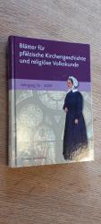 Blätter für pfälzische Kirchengeschichte und religiöse Volkskunde, Jahrgang 76 - 2009