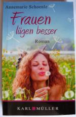 Annemarie Schoenle: Frauen lügen besser Annemarie Schoenle: Frauen lügen besser