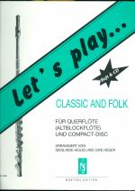 Let's play .. Classic and Folk - Für Querflöte (Altblockflöte) und Compact-Disc [inkl. CD]