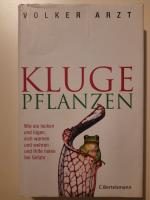 Volker Arzt: Kluge Pflanzen - Wie sie lo