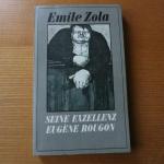Emile Zola: Seine Exzellenz Eugene Rougo Emile Zola: Seine Exzellenz Eugene Rougo