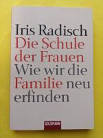 Iris Radisch: Die Schule der Frauen - Wi Iris Radisch: Die Schule der Frauen - Wi