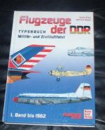 Flugzeuge der DDR - Typenbuch Militär- und Zivilluftfahrt. Band 1: 1952-1962