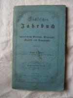 SÄCHSISCHES JAHRBUCH für vaterländische Geschichte, Geographie, Statistik und Topographie.Jahrgang 1849