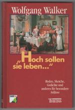 Wolfgang Walker: "Hoch sollen sie leben. Wolfgang Walker: "Hoch sollen sie leben.