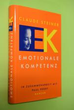 Emotionale Kompetenz. In Zusammenarbeit mit Paul Perry. Aus dem Amerikan. von Susanne Hornfeck