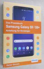 Das Praxisbuch Samsung Galaxy S9 / S9+ - Anleitung für Einsteiger