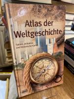 Atlas der Weltgeschichte. Fakten, Zeitta
