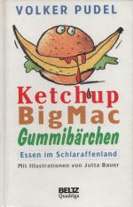 Ketchup, BicMac, Gummibärchen. Essen im Schlaraffenland.