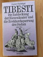 Tibesti. Die Entdeckung der Riesenkrater und die Erstdurchquerung des Sudan