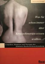 Was Sie schon immer über Kreuzschmerzen wissen wollten...! - Ursachen, Diagnose und Therapie der lumbalen Bandscheibenerkrankung