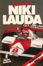 Niki Lauda. Der Weg zum Triumph.