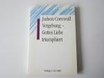 Judson Cornwall: Vergebung - Gottes Lieb