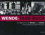 Martin Naumann: Wende-Tage-Buch - Ein Ta Martin Naumann: Wende-Tage-Buch - Ein Ta