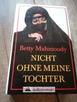 Betty Mahmoody: Nicht ohne meine Tochter