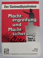 Der Nationalsozialismus - Machtergreifung und Machtsicherung 1933-35