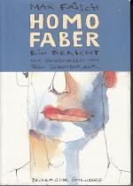 Homo Faber  -  Ein Bericht - Mit Zeichnungen von Felix Scheinberger