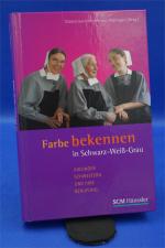 Farbe bekennen in Schwarz-Weiß-Grau - Aidlinger Schwestern und ihre Berufung + :::Geschenk:::