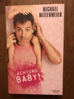 Michael Mittermeier: Achtung Baby! Michael Mittermeier: Achtung Baby!