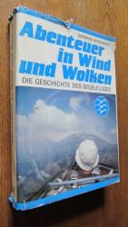 Abenteuer in Wind und Wolken - Die Geschichte des Segelfluges