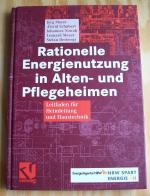 Rationelle Energienutzung in Alten- und Pflegeheimen. Leitfaden für Heimleitung und Haustechnik.