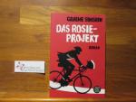 Das Rosie-Projekt : Roman. Graeme Simsion. Aus dem austral. Engl. von Annette Hahn / Fischer ; 19700