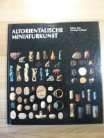 Altorientalische Miniaturkunst. Die ältesten visuellen Massenkommunikationsmittel. Ein Blick in die Sammlungen des Biblischen Instituts der Universität Freiburg Schweiz