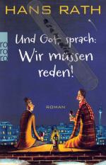 Hans Rath: Und Gott sprach: Wir müssen r Hans Rath: Und Gott sprach: Wir müssen r