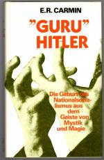 Carmin, E. R.: Guru Hitler * Die Geburt Carmin, E. R.: Guru Hitler * Die Geburt