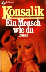 Heinz G. Konsalik: Ein Mensch wie du Heinz G. Konsalik: Ein Mensch wie du