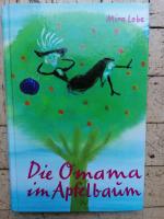 Mira Lobe: Die Omama im Apfelbaum