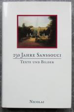 250 Jahre Sanssouci. Texte und Bilder