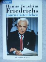 Friedrichs, Hanns J: Journalistenleben Friedrichs, Hanns J: Journalistenleben
