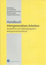 Handbuch Intergeneratives Arbeiten - Perspektiven zum Aktionsprogramm Mehrgenerationenhäuser