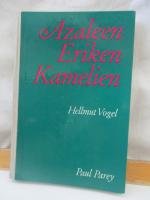Hellmuth Vogel: Azaleen Eriken Kamelien