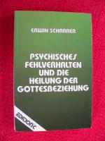 Psychisches Fehlverhalten und die Heilung der Gottesbeziehung