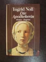 Ingrid Noll: Die Apothekerin. Roman