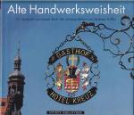 Alte Handwerksweisheit. Ein Lesebuch von Joseph Buch. Neu herausgegeben von Michael Kurzer. Mit Bildern von Andreas Koffka