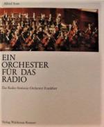 Ein Orchester für das Radio. Das Radio-Sinfonie-Orchester Frankfurt