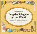 Helga Standau: Frag das Spieglein an der Helga Standau: Frag das Spieglein an der