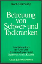 Betreuung von Schwer- und Todkranken * Ausbildungskurs für Ärzte und Krankenpflegepersonal