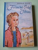 Ursula Kuhn: Ferien bei Onkel Tobias