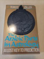 The Arabic Parts in Astrology - A Lost Key to Prediction