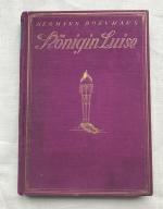 Königin Luise - Das Lebensbild einer deutschen Frau  -  Mit 37 Abbildungen im Text und einem farbigen Bldnis der Königin von Joseph Grassi  (K.6)